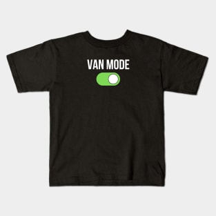 Van Mode On Kids T-Shirt